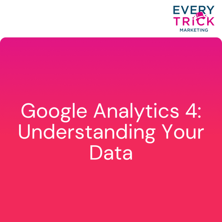 Google Analytics 4: Understanding Your Data
