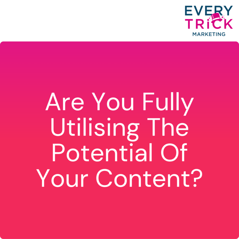 Are You Fully Utilising The Potential Of Your Content?